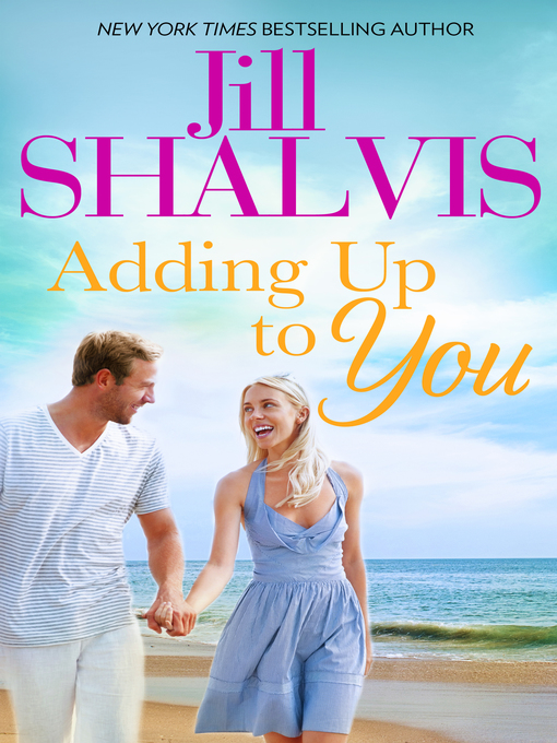 Title details for Adding Up to You by Jill Shalvis - Wait list